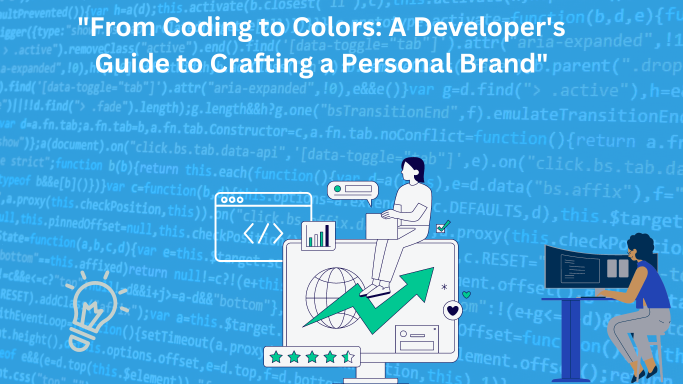 “From Coding to Colors: A Developer’s Guide to Crafting a Personal Brand”