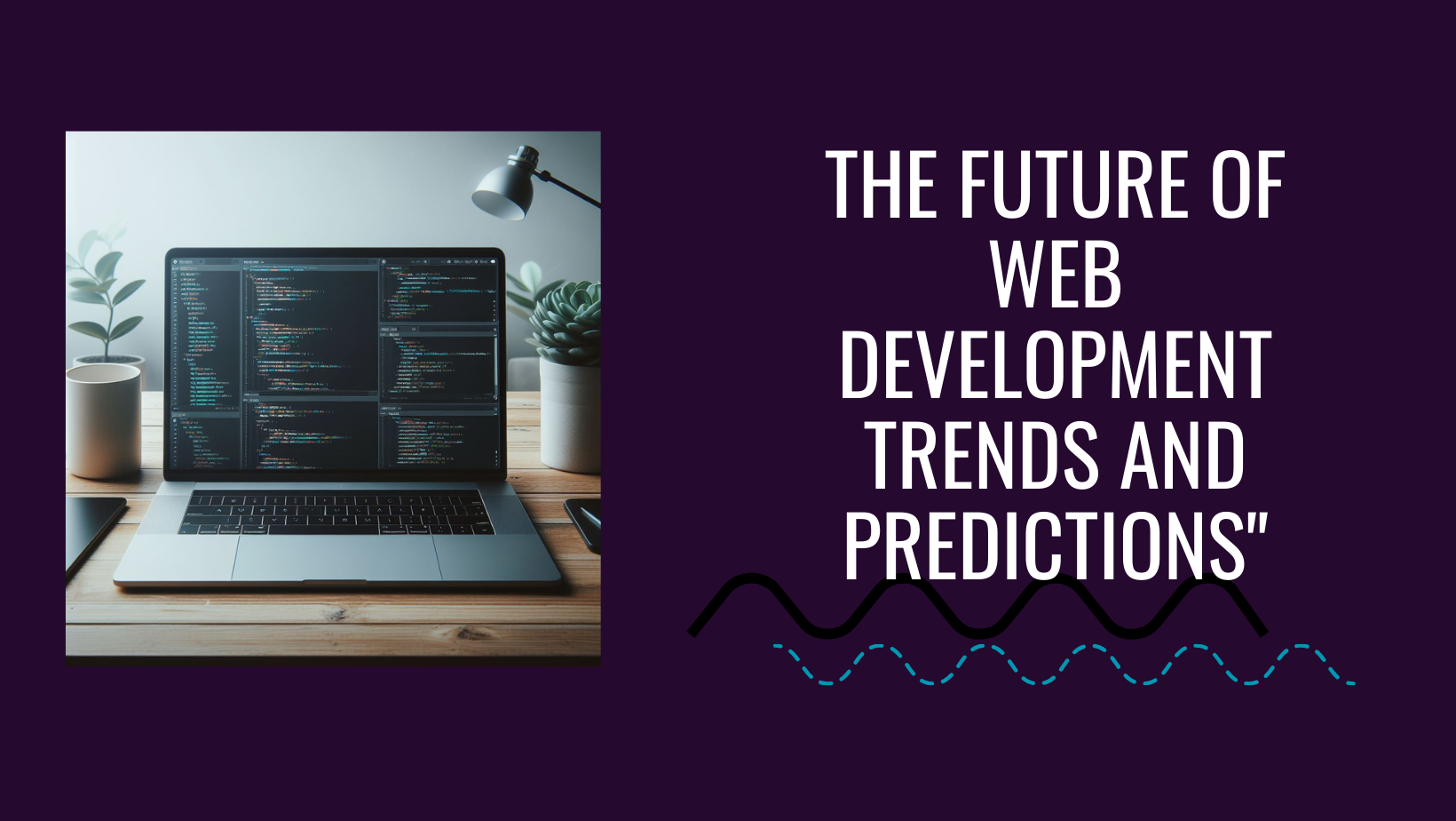 “The Future of Web Development: Trends and Predictions”