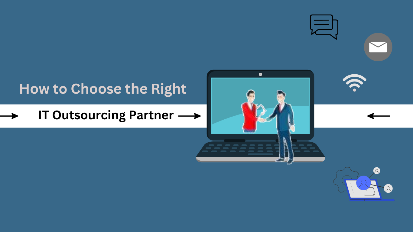 How to Choose the Right IT Outsourcing Partner